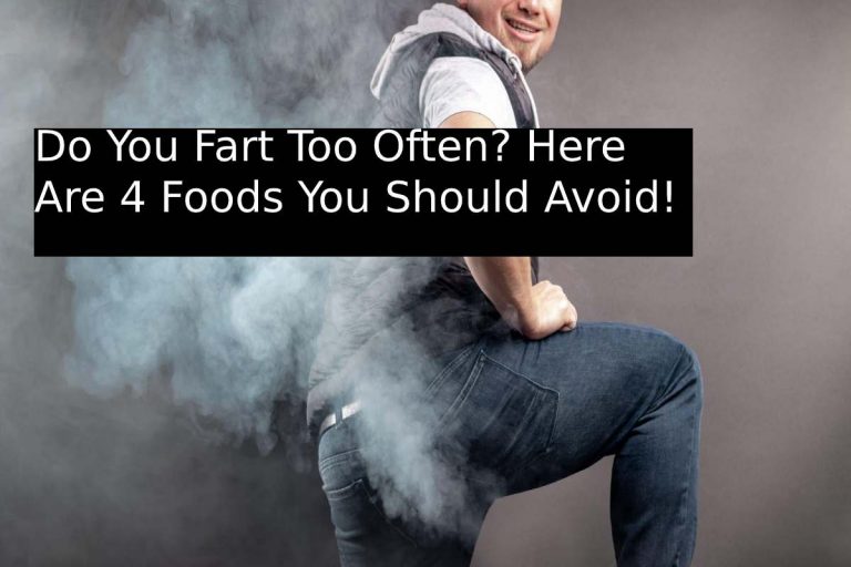 Do You Fart Too Often_ Here Are 4 Foods You Should Avoid!