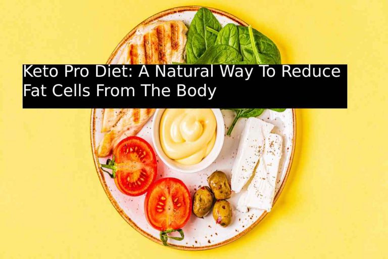 Keto Pro Diet_ A Natural Way To Reduce Fat Cells From The Body