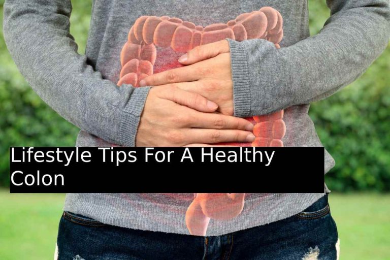 Lifestyle Tips For A Healthy Colon