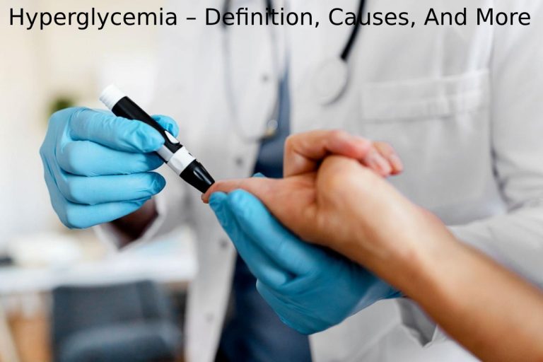 Hyperglycemia – Definition, Causes, And More
