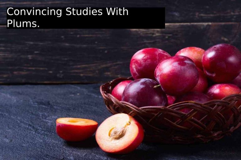 Convincing Studies With Plums.