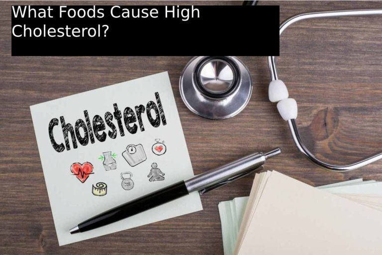 What Foods Cause High Cholesterol?