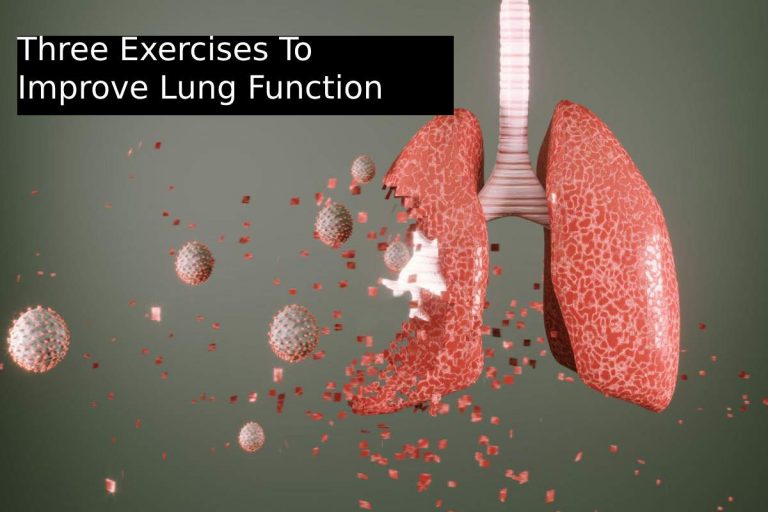 Three Exercises To Improve Lung Function