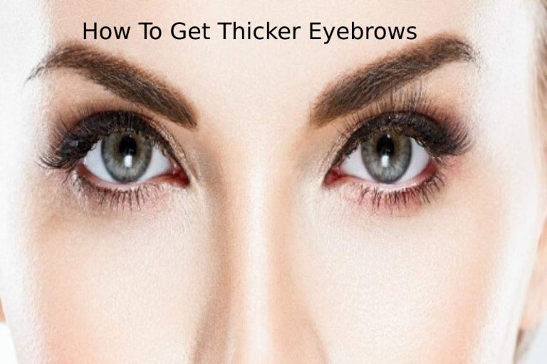 How To Get Thicker Eyebrows