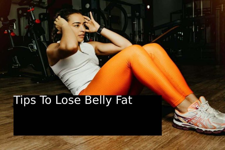 Tips To Lose Belly Fat