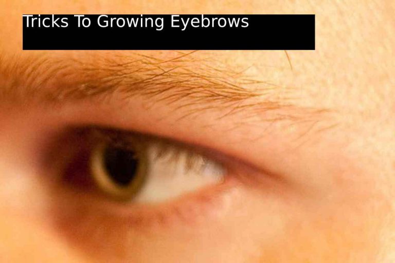 Tricks To Growing Eyebrows