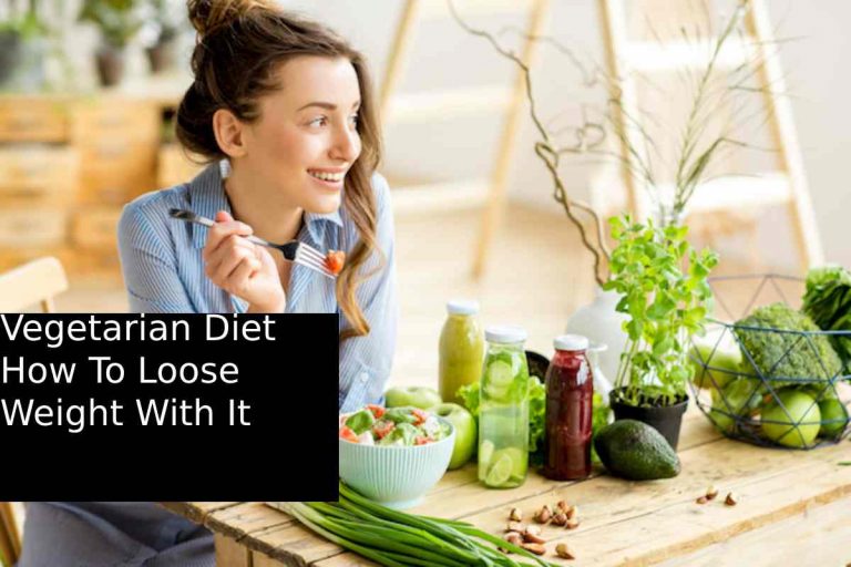 Vegetarian Diet How To Loose Weight With It